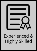 Experienced & Highly Skilled